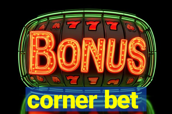 corner bet