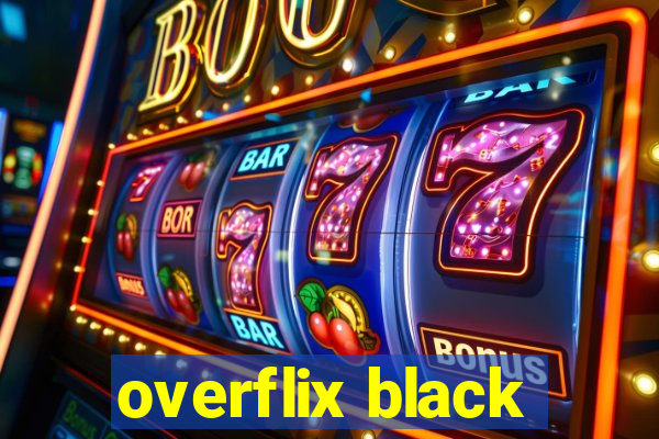 overflix black