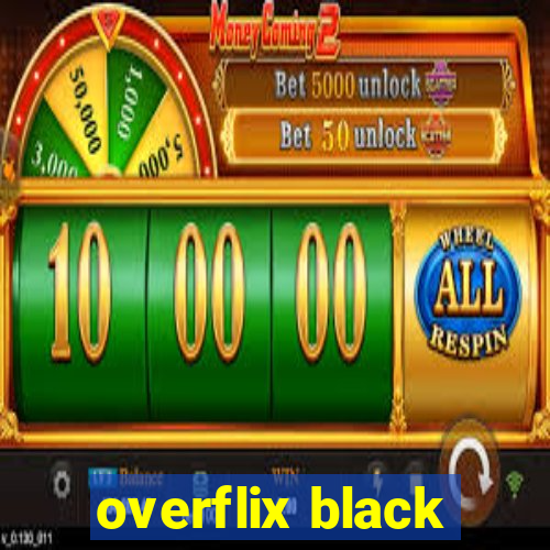 overflix black