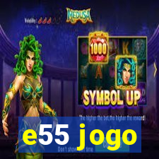 e55 jogo