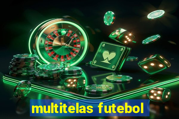 multitelas futebol