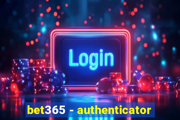 bet365 - authenticator