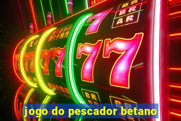 jogo do pescador betano