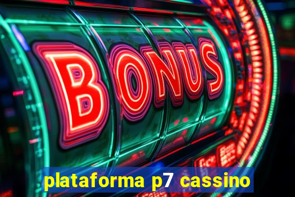 plataforma p7 cassino