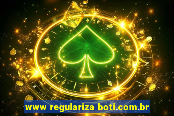 www regulariza boti.com.br