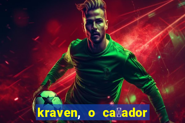 kraven, o ca莽ador filme completo dublado download