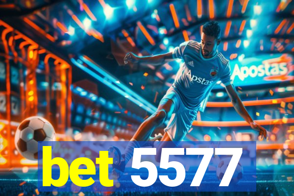 bet 5577