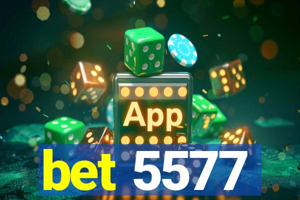 bet 5577