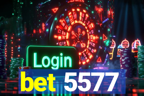 bet 5577