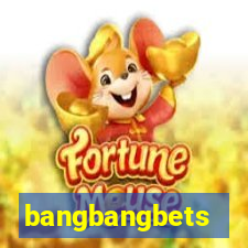bangbangbets