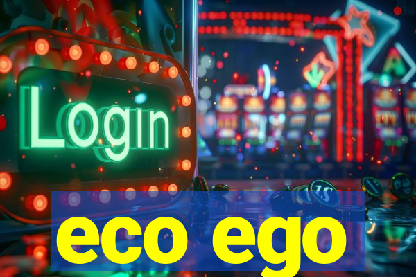 eco ego