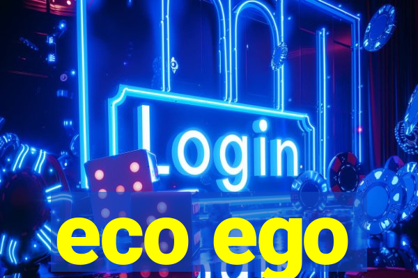 eco ego