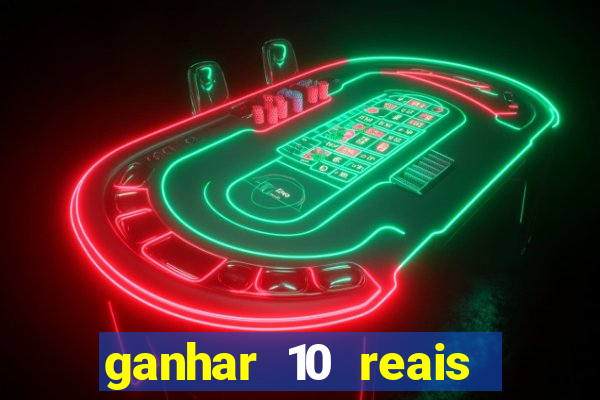 ganhar 10 reais agora no pix