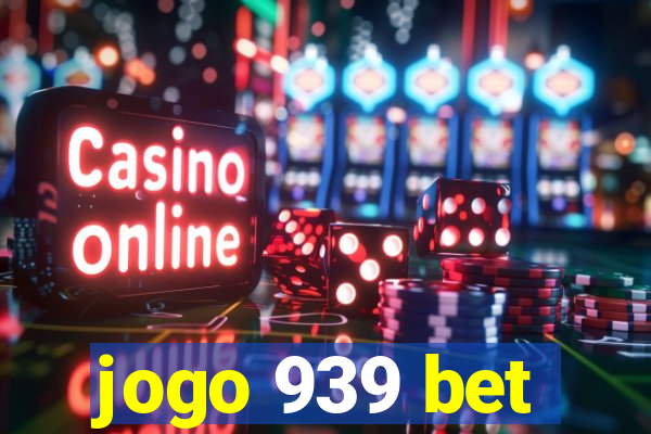 jogo 939 bet