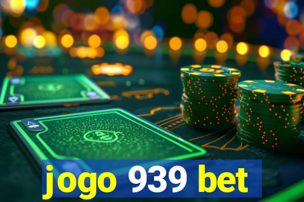 jogo 939 bet