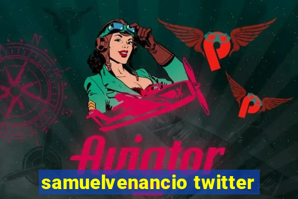samuelvenancio twitter