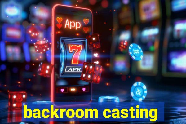 backroom casting