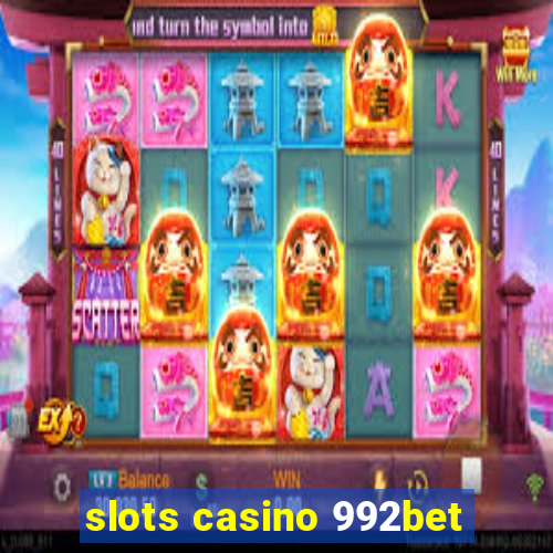 slots casino 992bet