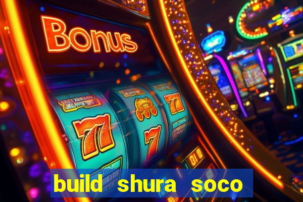 build shura soco furac o
