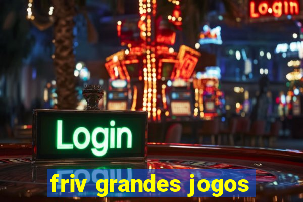 friv grandes jogos