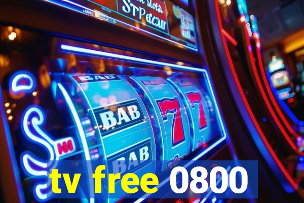 tv free 0800
