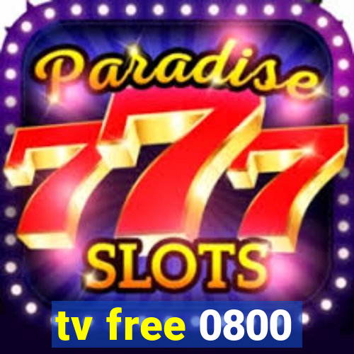 tv free 0800