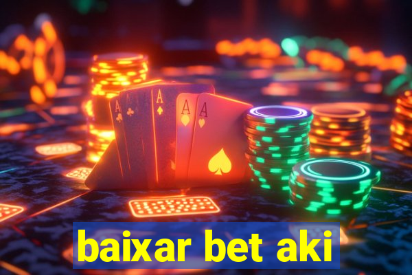 baixar bet aki