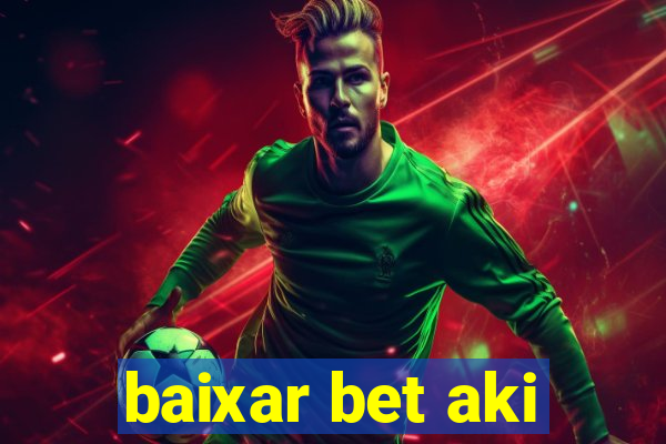 baixar bet aki