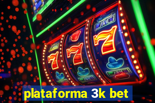 plataforma 3k bet