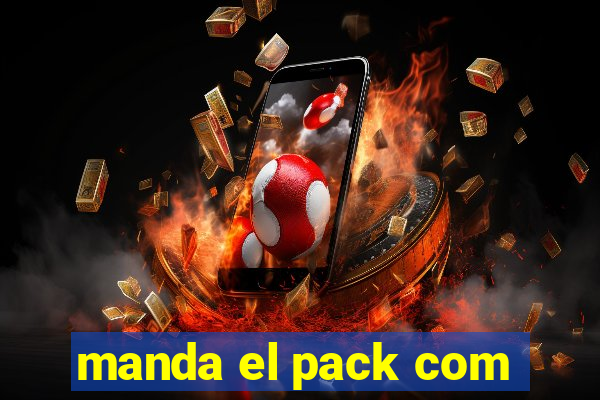 manda el pack com