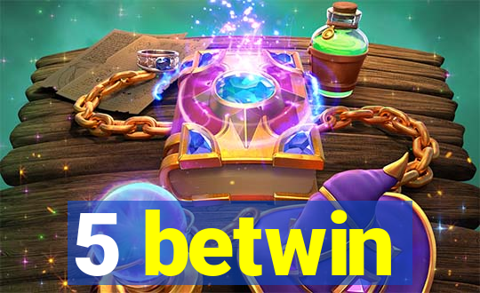 5 betwin