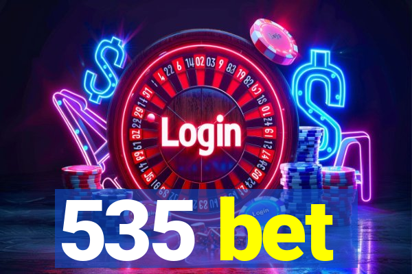535 bet