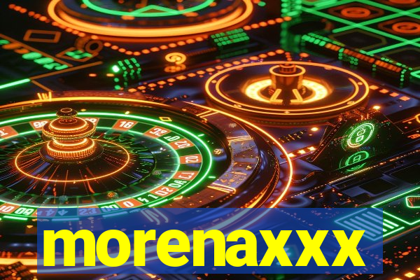 morenaxxx