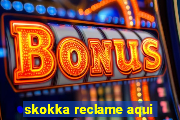skokka reclame aqui