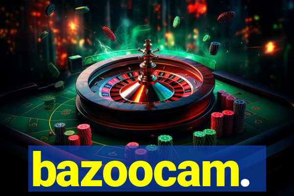 bazoocam.