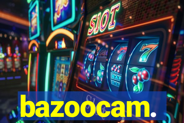 bazoocam.