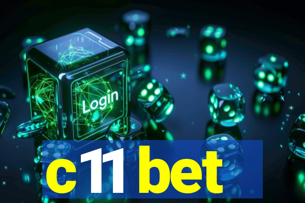 c11 bet