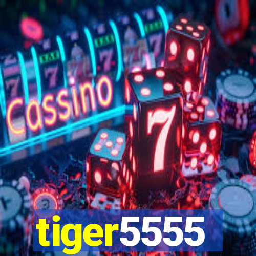 tiger5555