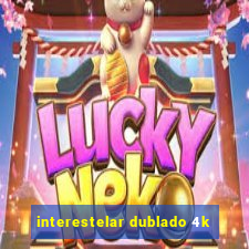 interestelar dublado 4k
