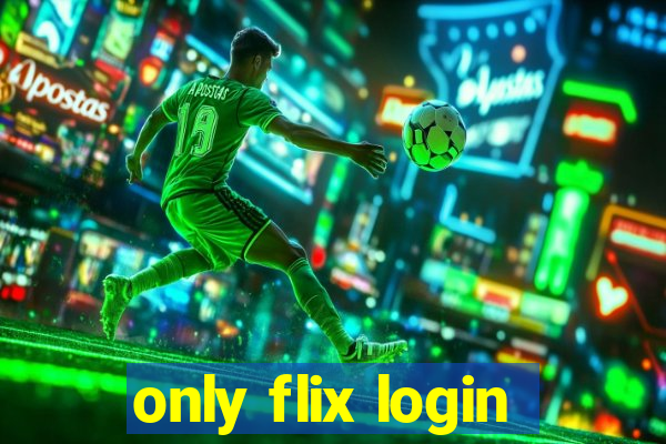 only flix login