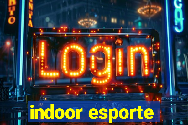 indoor esporte