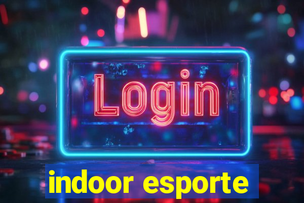 indoor esporte