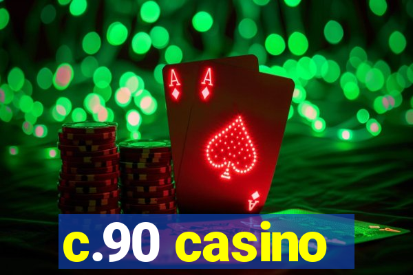 c.90 casino