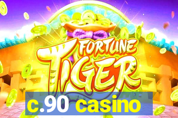 c.90 casino