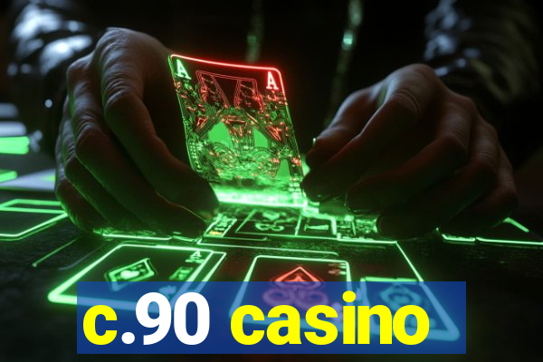 c.90 casino