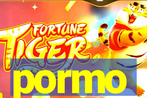 pormo