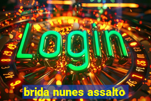 brida nunes assalto
