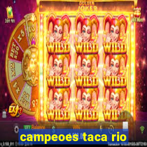 campeoes taca rio