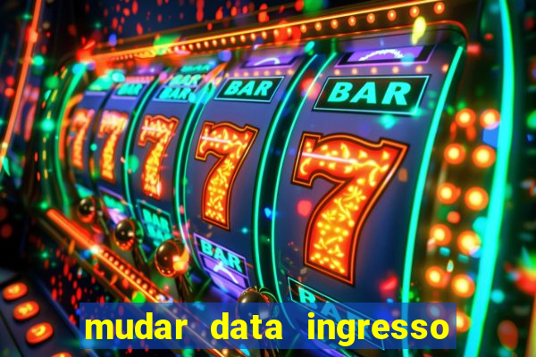 mudar data ingresso beto carrero