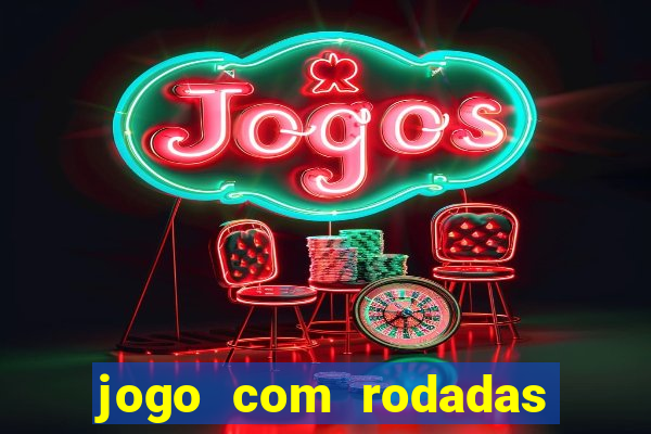 jogo com rodadas gratis sem deposito